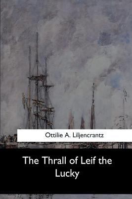 The Thrall of Leif the Lucky 1973864436 Book Cover