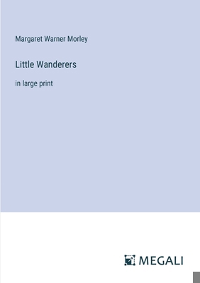 Little Wanderers: in large print 3387077661 Book Cover