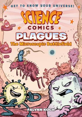 Science Comics: Plagues: The Microscopic Battle... 1626727538 Book Cover