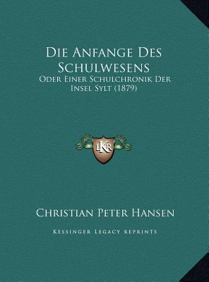 Die Anfange Des Schulwesens: Oder Einer Schulch... [German] 1169632912 Book Cover