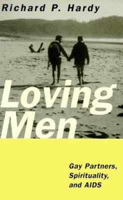 Loving Men: Gay Partners, Spirituality and AIDS 082641138X Book Cover