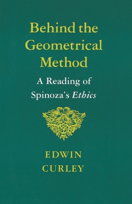 Behind the Geometrical Method: A Reading of Spi... 0691073228 Book Cover