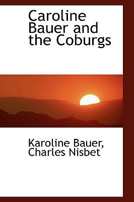 Caroline Bauer and the Coburgs 1110273703 Book Cover