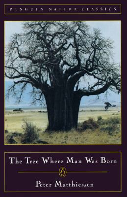 The Tree Where Man Was Born (Classic, Nature, P... 0140239340 Book Cover