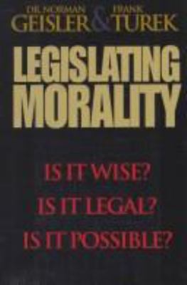 Legislating Morality: Is It Wise? is It Legal? ... 0764220942 Book Cover