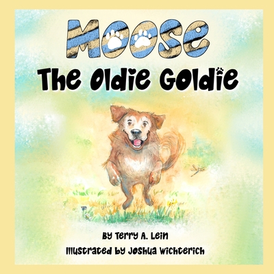 Moose the Oldie Goldie B0C2S7LLVJ Book Cover