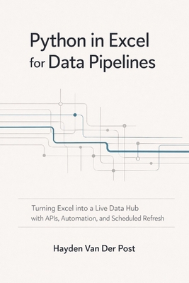 Python in Excel for Data Pipelines: Turning Exc... B0GDTJWKBK Book Cover