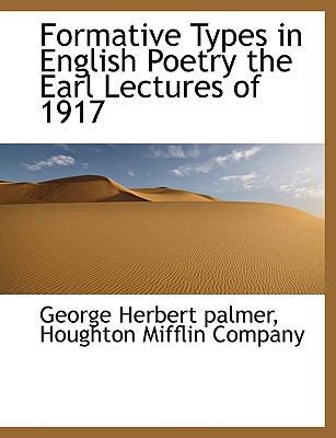 Formative Types in English Poetry the Earl Lect... 1140239740 Book Cover