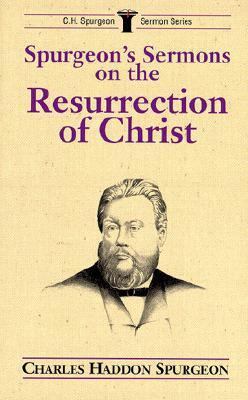 Spurgeon's Sermons on the Resurrection of Chris... 0825436869 Book Cover