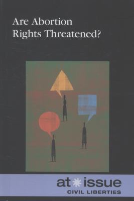 Are Abortion Rights Threatened? 0737761458 Book Cover