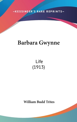 Barbara Gwynne: Life (1913) 1436958091 Book Cover
