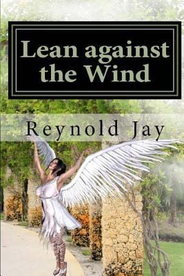 Lean against the Wind [Large Print] 1479196258 Book Cover