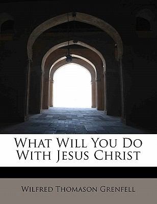 What Will You Do with Jesus Christ 1241639442 Book Cover