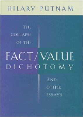 The Collapse of the Fact/Value Dichotomy and Ot... 0674009053 Book Cover
