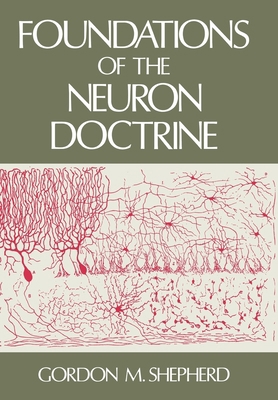Foundations of the Neuron Doctrine 0195064917 Book Cover