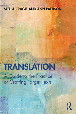 Translation: A Guide to the Practice of Craftin... 113835435X Book Cover