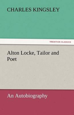 Alton Locke, Tailor and Poet 3842433328 Book Cover