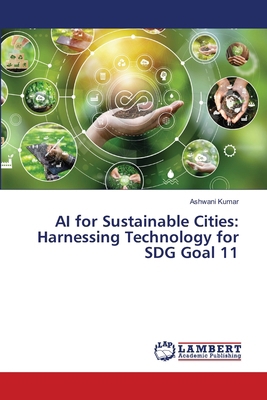 AI for Sustainable Cities: Harnessing Technolog... 6207467108 Book Cover