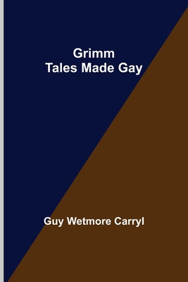 Grimm Tales Made Gay 9356372055 Book Cover