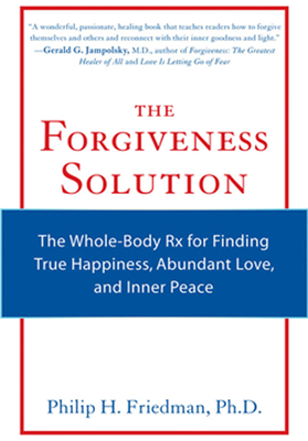 The Forgiveness Solution: The Whole-Body RX for... 1573244627 Book Cover