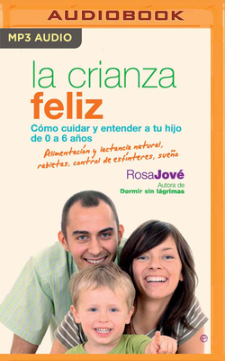 La Crianza Feliz (Narración En Castellano): Cóm... [Spanish] 1799726568 Book Cover