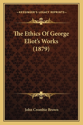 The Ethics Of George Eliot's Works (1879) 1165078058 Book Cover
