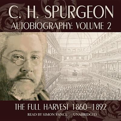 C. H. Spurgeon Autobiography, Vol. 2: The Full ... 1433267098 Book Cover