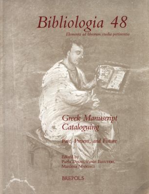 Greek Manuscript Cataloguing: Past, Present, an... [French] 2503578241 Book Cover