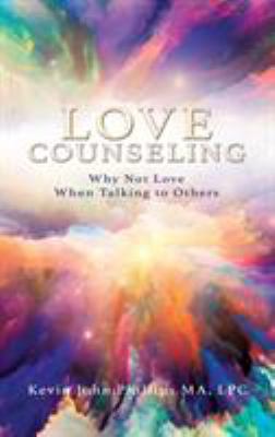 Love Counseling: Why Not Love When Talking to O... 1545679010 Book Cover