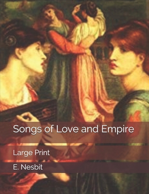 Songs of Love and Empire: Large Print 1701771535 Book Cover