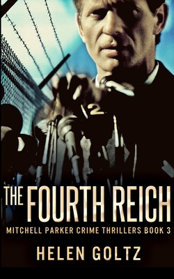 The Fourth Reich (Mitchell Parker Crime Thrille... 1715680138 Book Cover