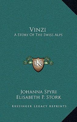 Vinzi: A Story Of The Swiss Alps 1163340537 Book Cover