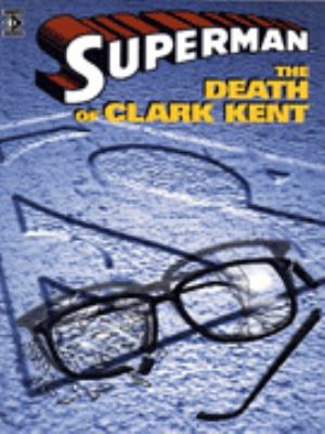 Superman: The Death of Clark Kent (Superman) 1852868031 Book Cover