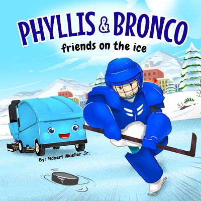 Phyllis and Bronco: Friends on the ice B0C1J7KQPZ Book Cover
