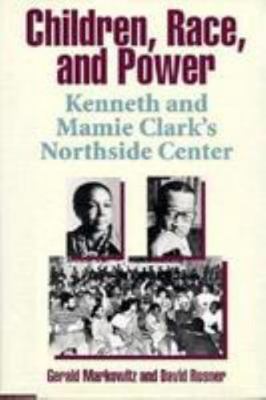 Children, Race, and Power: Kenneth and Mamie Cl... 0813916879 Book Cover