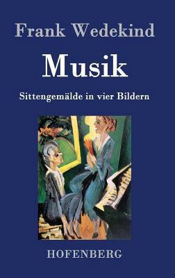 Musik: Sittengemälde in vier Bildern [German] 3843035148 Book Cover