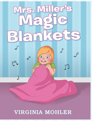 Mrs. Miller's Magic Blankets 1644719320 Book Cover