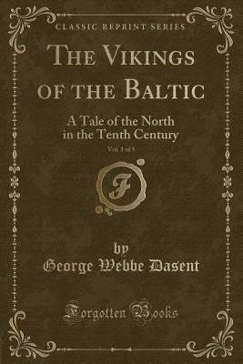 The Vikings of the Baltic, Vol. 1 of 3: A Tale ... 0282447679 Book Cover