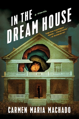 In the Dream House: A Memoir 1644450380 Book Cover