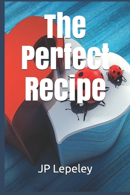 The Perfect Recipe B089M2J3Z6 Book Cover