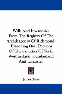 Wills And Inventories From The Registry Of The ... 1432529722 Book Cover