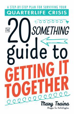The Twentysomething Guide to Getting It Togethe... 1440571848 Book Cover