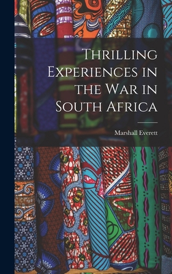 Thrilling Experiences in the War in South Afric... 1013949331 Book Cover