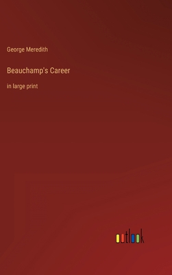 Beauchamp's Career: in large print 3368331574 Book Cover