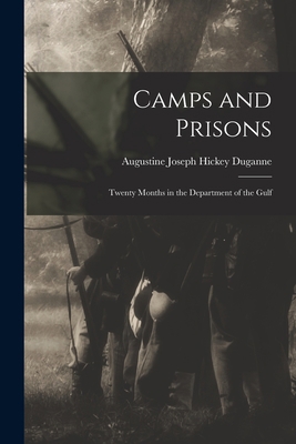 Camps and Prisons: Twenty Months in the Departm... 1016372949 Book Cover