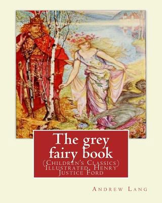 The grey fairy book, By: Andrew Lang and illust... 1537545264 Book Cover