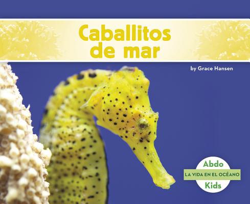 Caballitos de Mar [Spanish] 1496612698 Book Cover