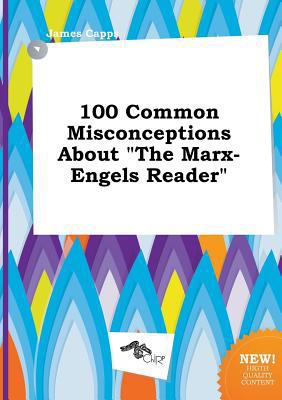 100 Common Misconceptions about the Marx-Engels... 5458925815 Book Cover