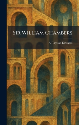 Sir William Chambers 1025987047 Book Cover