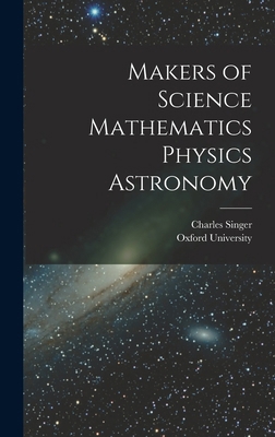 Makers of Science Mathematics Physics Astronomy 1018486119 Book Cover
